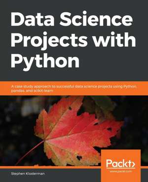 Data Science Projects with Python de Stephen Klosterman