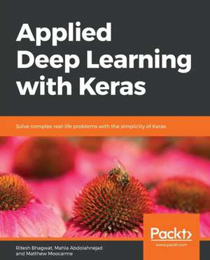 Applied Deep Learning with Keras de Ritesh Bhagwat