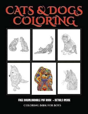 Coloring Book for Boys (Cats and Dogs) de James Manning