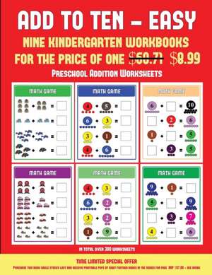 Preschool Addition Worksheets ((Add to Ten - Easy) de James Manning