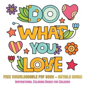 Inspirational Coloring Books for Children (Do What You Love) de James Manning