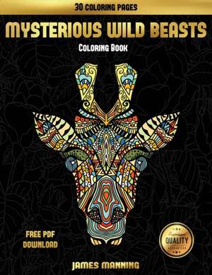 Adult Coloring Books (Mysterious Wild Beasts) de James Manning