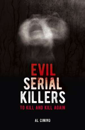 Evil Serial Killers de Al Cimino