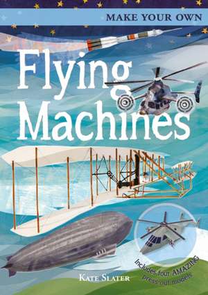 Make Your Own Flying Machines de Joe Fullman