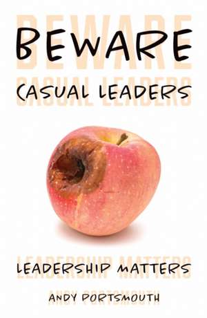 Beware Casual Leaders de Andy Portsmouth