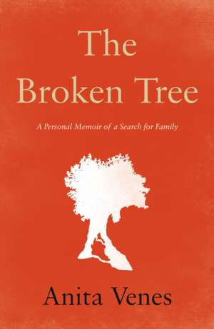 Venes, A: The Broken Tree de Anita Venes