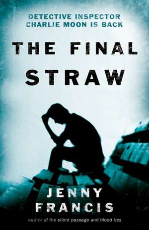 Francis, J: The Final Straw de Jenny Francis