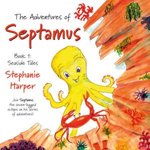 The Adventures of Septamus de Stephanie A. Harper