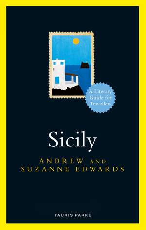 Sicily: A Literary Guide for Travellers de Andrew Edwards