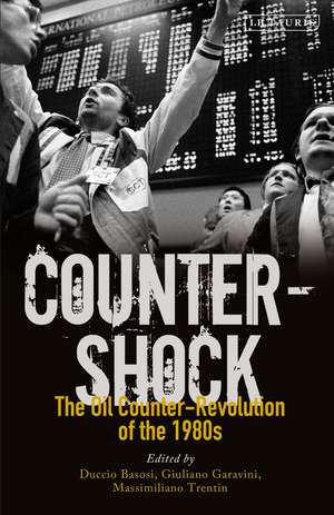 Counter-shock: The Oil Counter-Revolution of the 1980s de Duccio Basosi