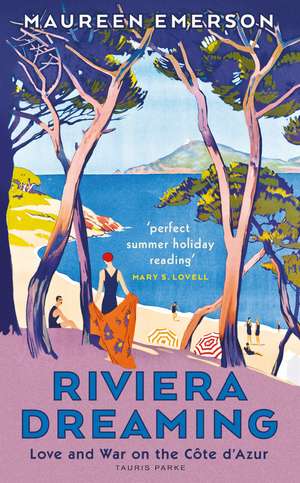 Riviera Dreaming: Love and War on the Côte d'Azur de Maureen Emerson