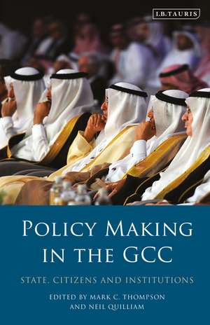 Policy-Making in the GCC: State, Citizens and Institutions de Neil Quilliam