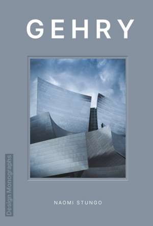 Design Monograph: Gehry de Naomi Stungo