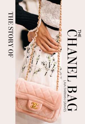 The Story of the Chanel Bag de Laia Farran Graves