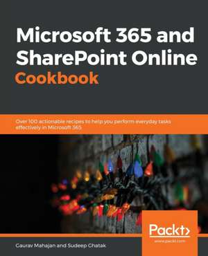 Microsoft 365 and SharePoint Online Cookbook de Gaurav Mahajan