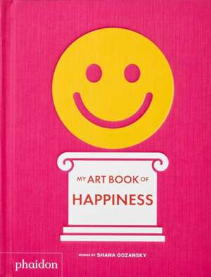 My Art Book of Happiness de Shana Gozansky