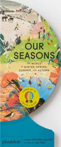 Our Seasons: The World in Winter, Spring, Summer, and Autumn de Sue Lowell Gallion