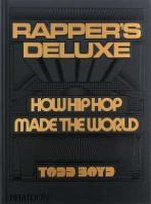 Rapper's Deluxe de Todd Boyd