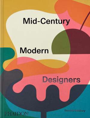 Mid-Century Modern Designers de Dominic Bradbury