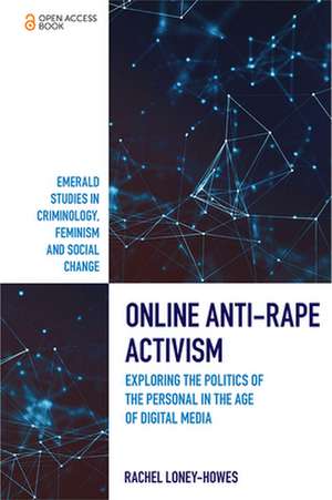 Online Anti–Rape Activism – Exploring the Politics of the Personal in the Age of Digital Media de Rachel Loney–howes