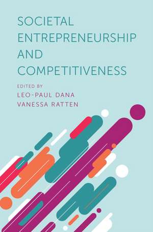 Societal Entrepreneurship and Competitiveness de Leo–paul Dana