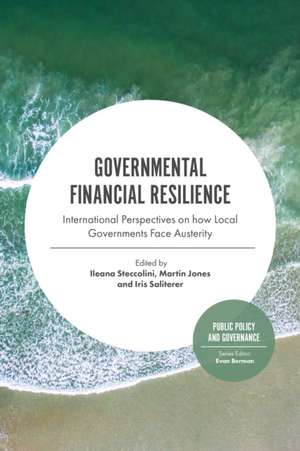 Governmental Financial Resilience – International Perspectives on How Local Governments Face Austerity de Ileana Steccolini