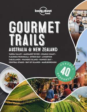 Lonely Planet Gourmet Trails - Australia & New Zealand de Food