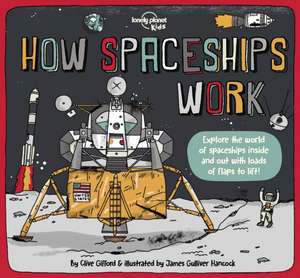 Lonely Planet Kids How Spaceships Work de Clive Gifford