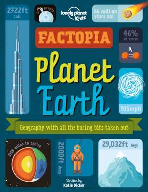 Lonely Planet Kids Factopia - Planet Earth de Katie Dicker