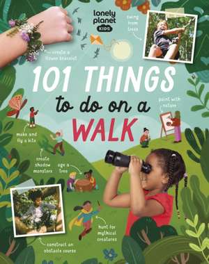 Lonely Planet Kids 101 Things to do on a Walk de Kait Eaton