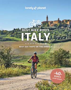 Lonely Planet Best Bike Rides Italy de Amy Mcpherson