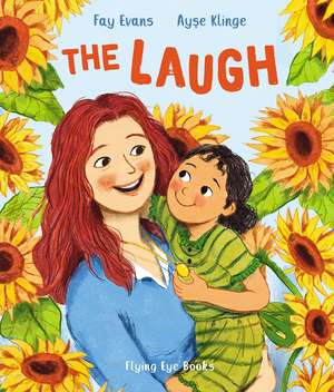 The Laugh: A picture book about love, laughter and loss de Fay Evans