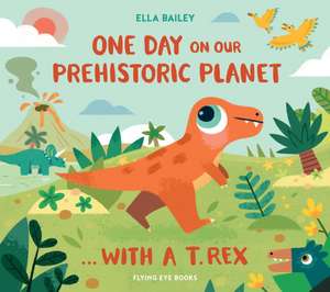 One Day on our Prehistoric Planet... with a T.Rex