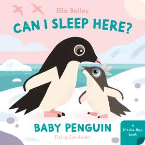 Can I Sleep Here? Baby Penguin de Ella Bailey