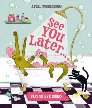 See You Later... de April Suddendorf