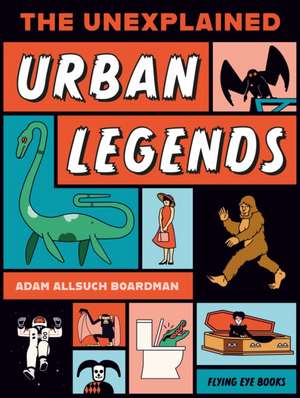The Unexplained de Adam Allsuch Boardman