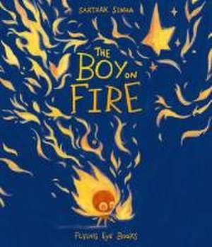 The Boy on Fire de Sarthak Sinha