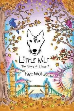 Little Wolf de Faye Wolf