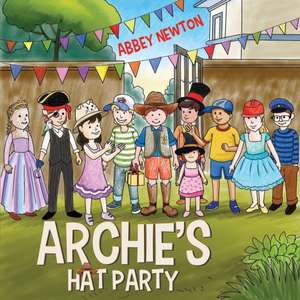 Archie's Hat Party de Abbey Newton