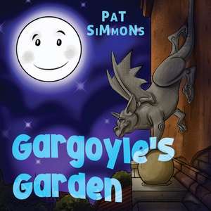 Gargoyle's Garden de Pat Simmons