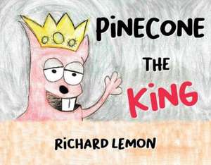 Pinecone The King de Richard Lemon