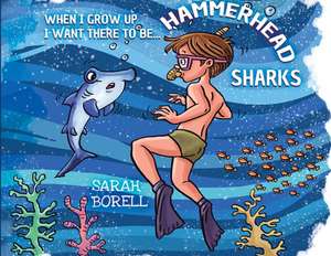 When I grow up I want there to be... Hammerhead Sharks de Sarah Borell