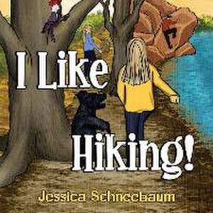 I Like Hiking! de Jessica Schneebaum