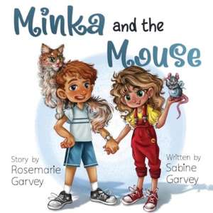Minka and the Mouse de Sabine Garvey