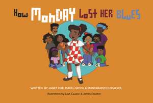How Monday Lost Her Blues de Janet Osei Maull-Nicol