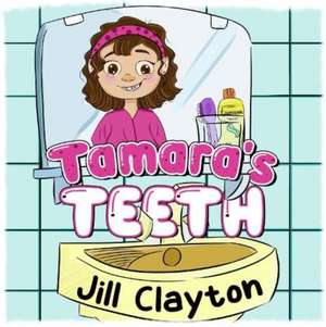 Tamara's Teeth de Jill Clayton