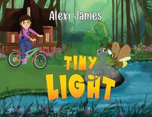 Tiny Light de Alexi James