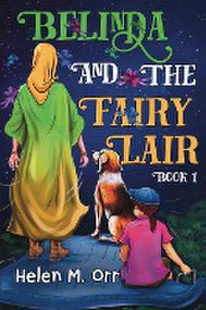 Belinda and the Fairy Lair - Book 1 de Helen M. Orr