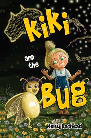 Kiki and the Bug de Kelsy Lochead