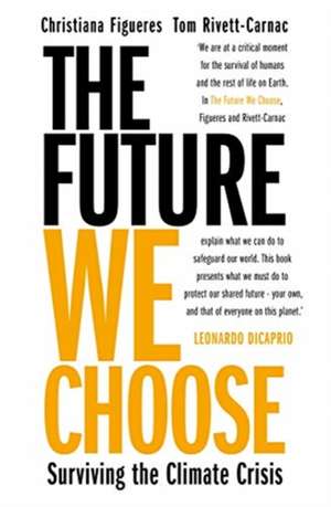 The Future We Choose: Surviving the Climate Crisis de Christiana Figueres